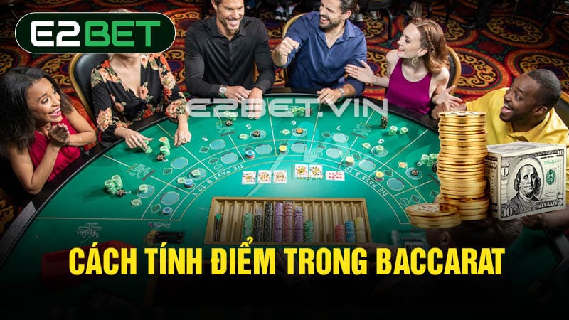 Cách tính điểm trong Baccarat