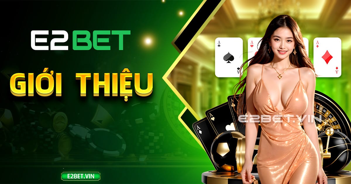 giới thiệu E2BET