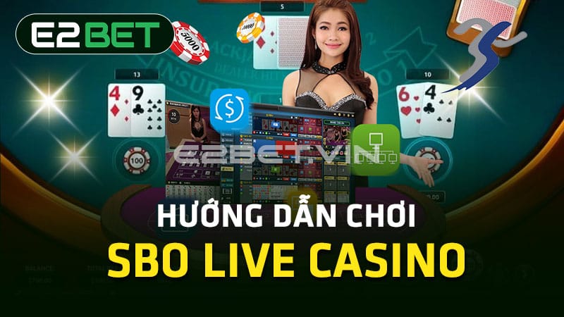 Hướng dẫn chơi SBO Live casino