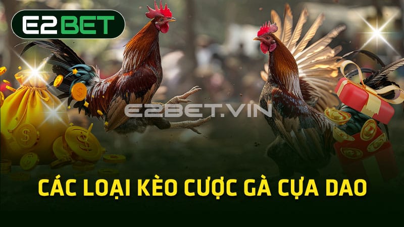 Các loại kèo cược gà cựa dao