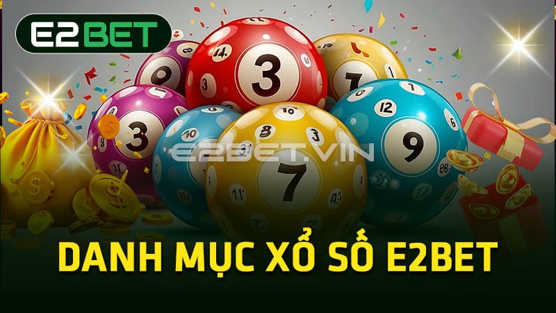 Danh mục xổ số E2BET