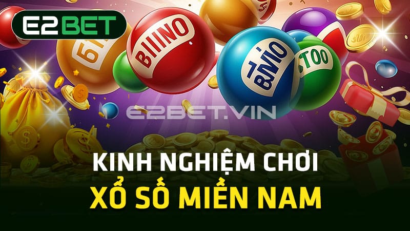 Kinh nghiệm chơi xổ số miền Nam 