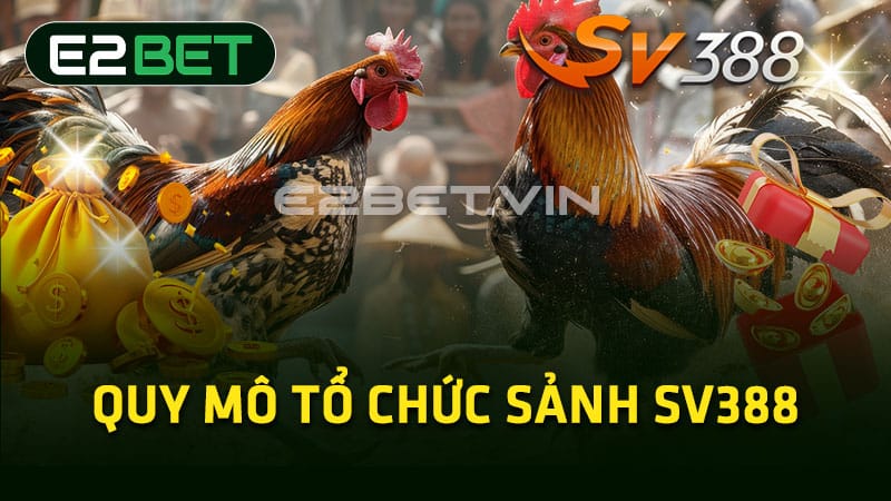 Quy mô tổ chức Sảnh SV388 