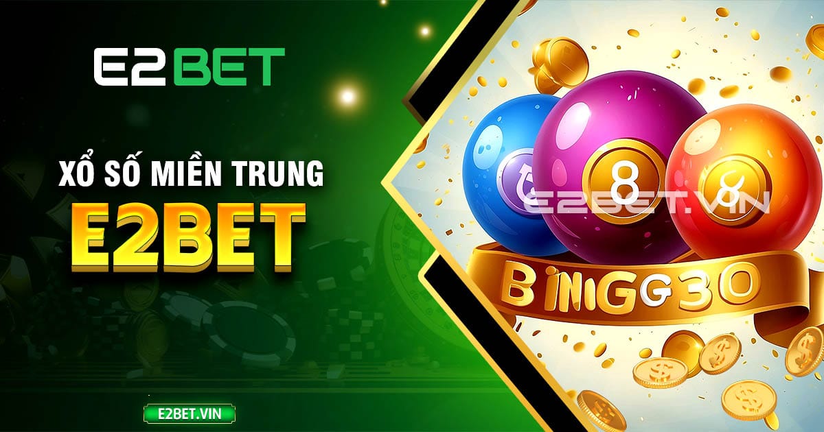 Xố số miền Trung E2BET